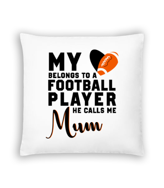 Football Player Calls Me Mum · Coussin