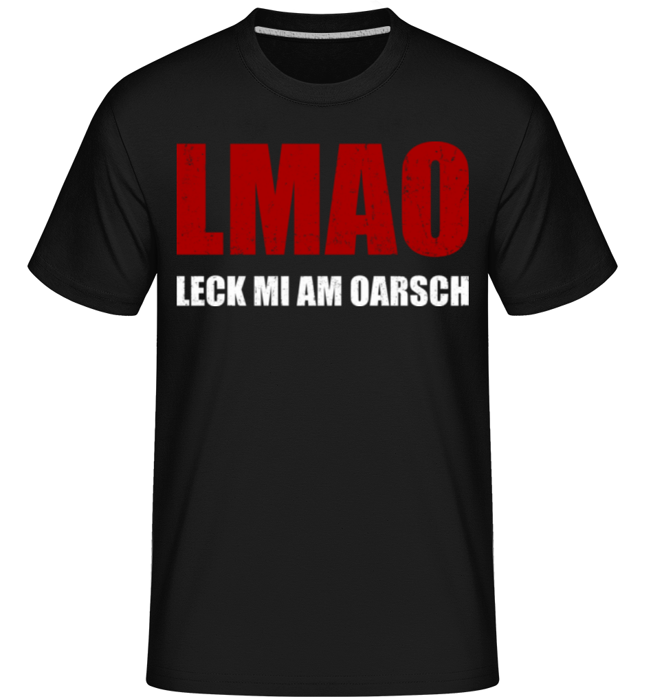 LMAO Leck Mi Am Oarsch · Shirtinator Männer T-Shirt