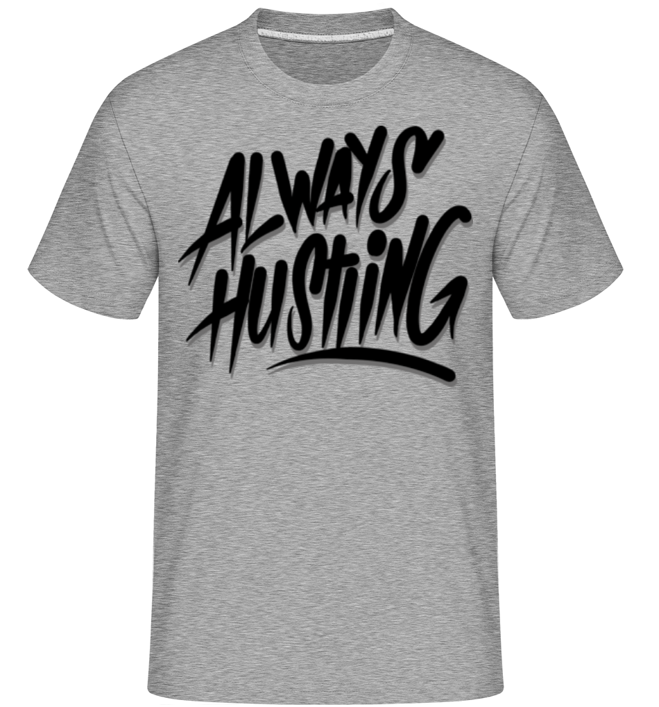 Always Hustling ·  T-Shirt Shirtinator homme