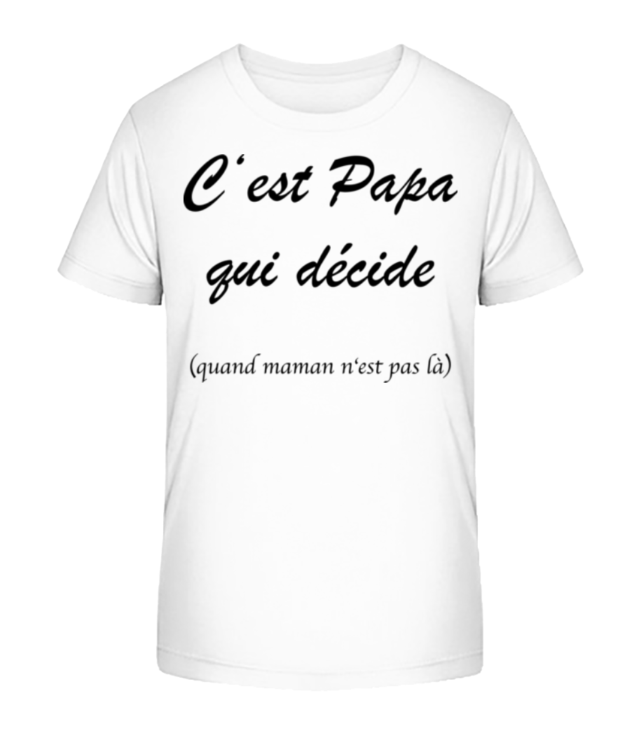 Papa Décide · T-shirt bio Enfant Stanley Stella 2.0