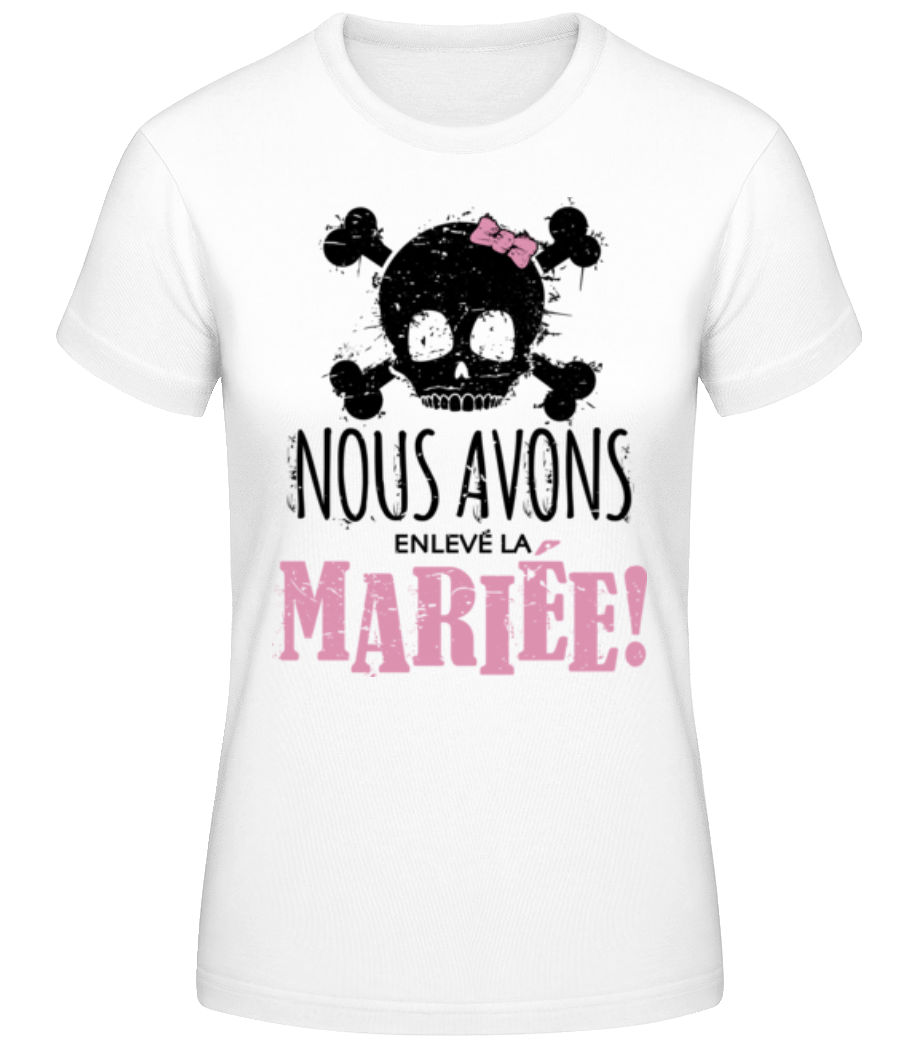 Nous Avons Enlevé La Mariée! · T-shirt standard Femme