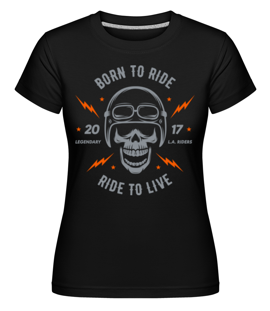 Born To Ride ·  T-shirt Shirtinator femme