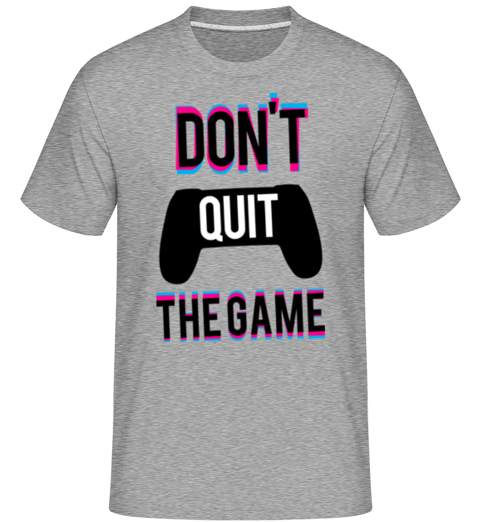 Dont Quit The Game ·  T-Shirt Shirtinator homme