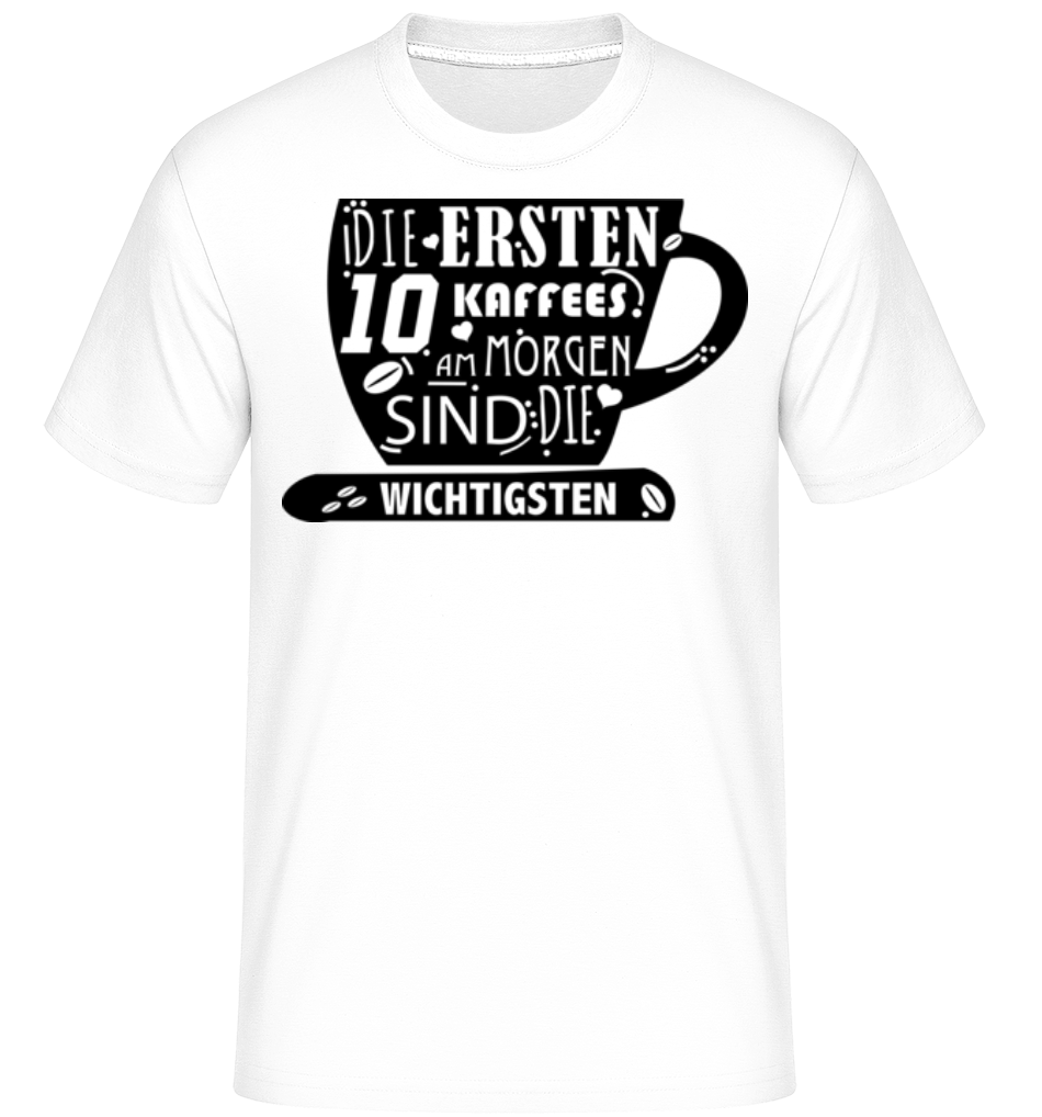 Die Ersten 10 Kaffees · Shirtinator Männer T-Shirt