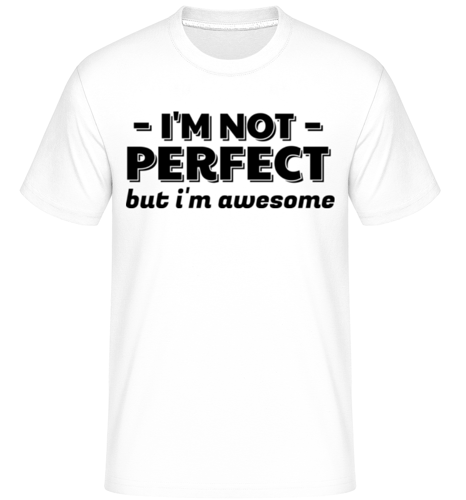 I'm Not Perfect ·  T-Shirt Shirtinator homme