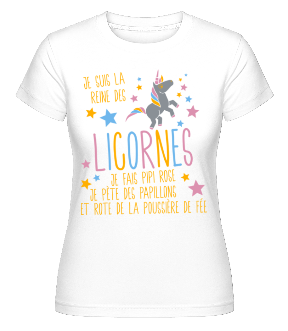 Je Suis La Reine Des Licornes ·  T-shirt Shirtinator femme