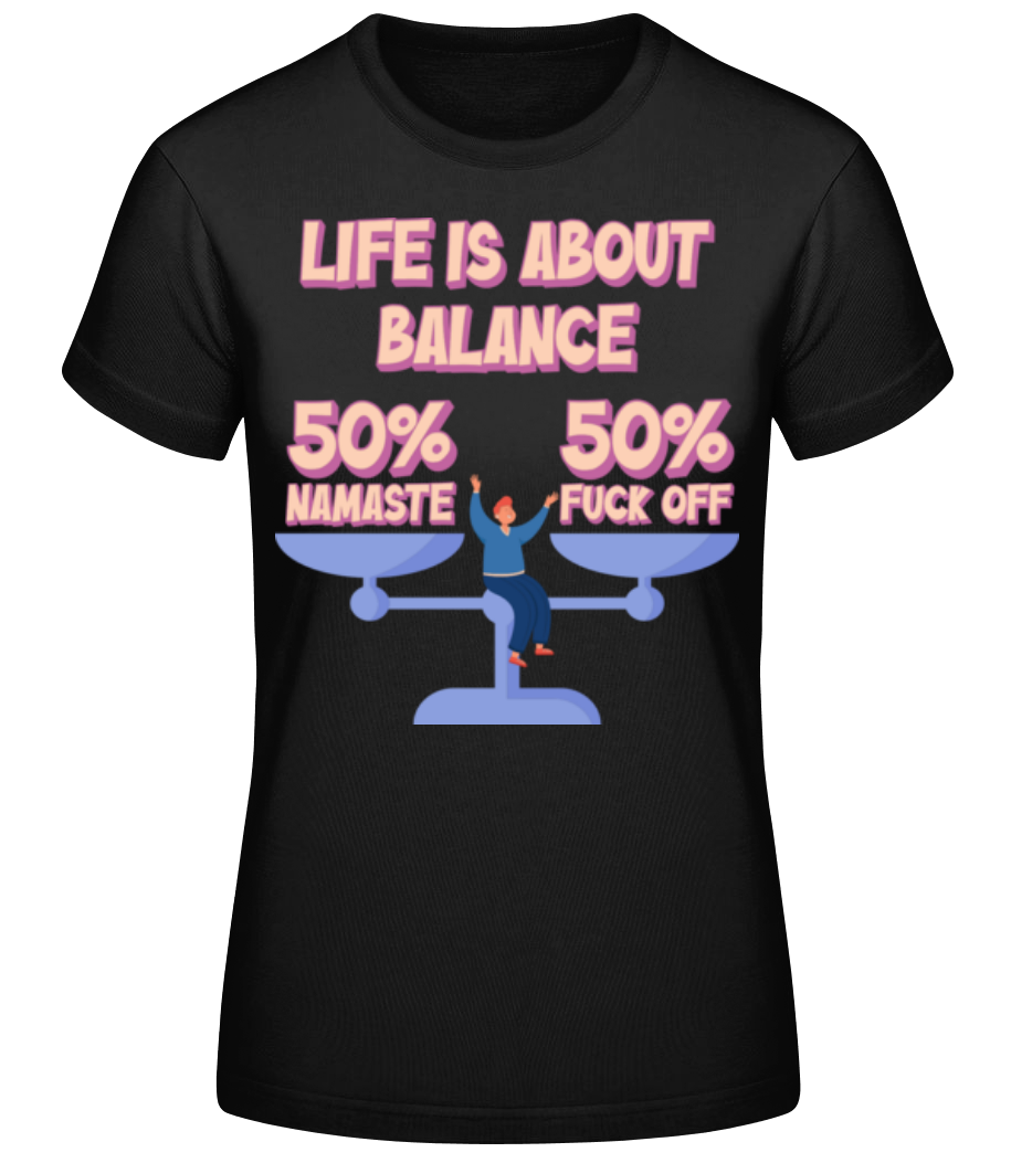 Life Is About Balance · T-shirt standard Femme