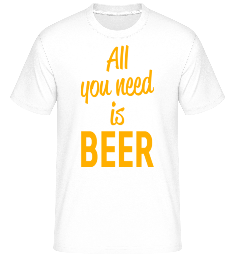 All You Need Is Beer ·  T-Shirt Shirtinator homme