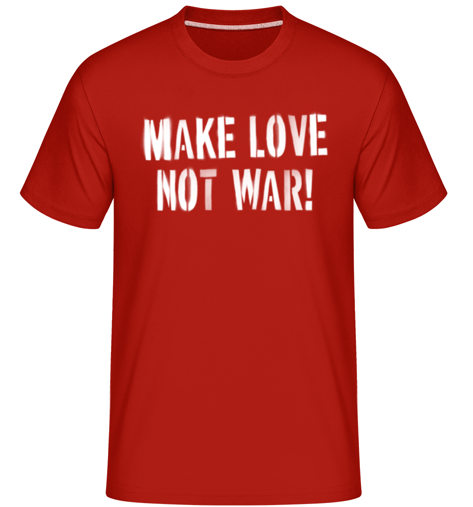 Make Love Not War ·  T-Shirt Shirtinator homme