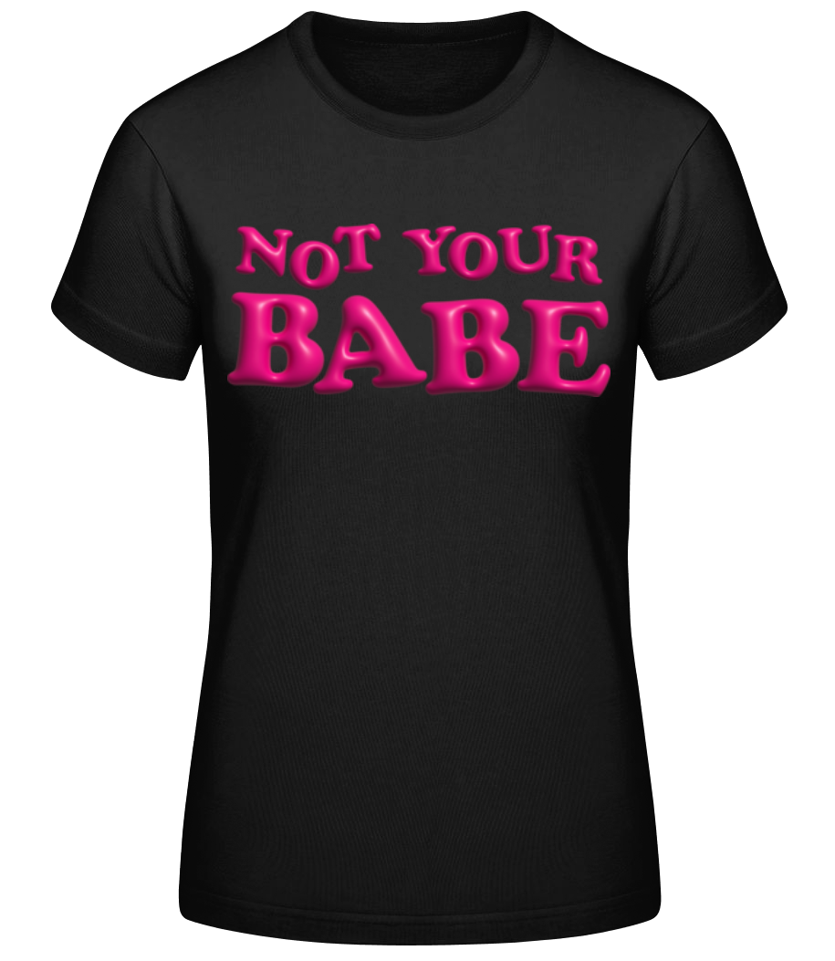 Not Your Babe · T-shirt standard Femme