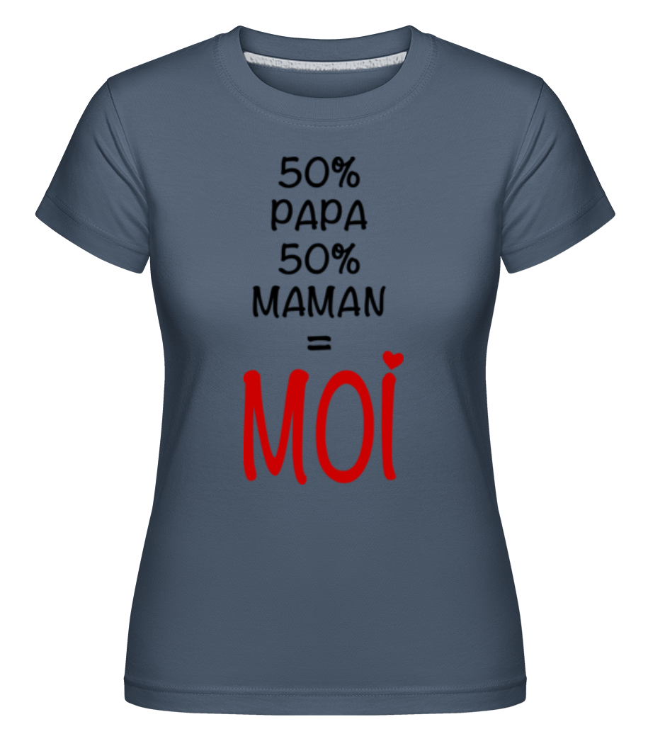 50% Papa, 50% Maman - MOI ·  T-shirt Shirtinator femme