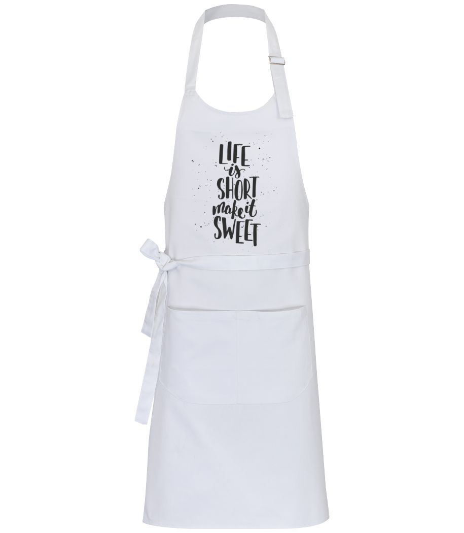 Life Is Short Make It Sweet · Tablier professionnel