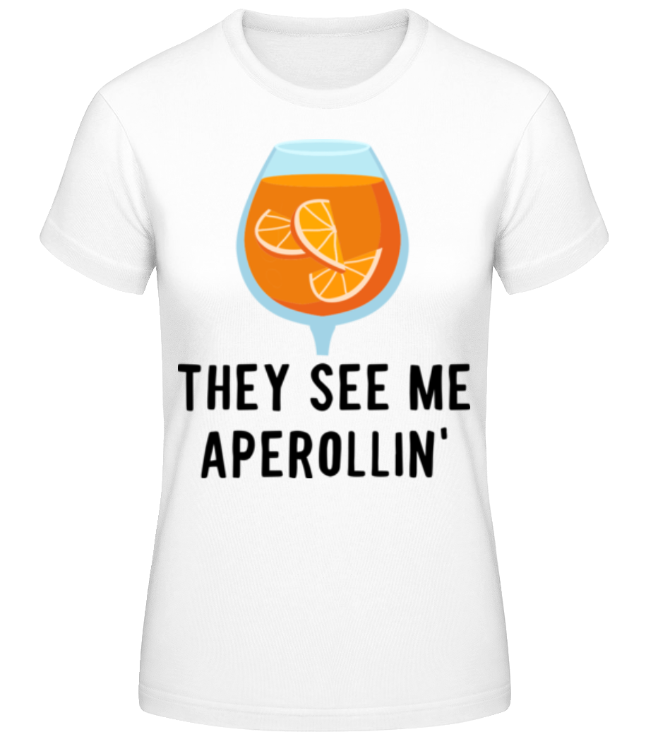 They see me Aperollin' · T-shirt standard Femme