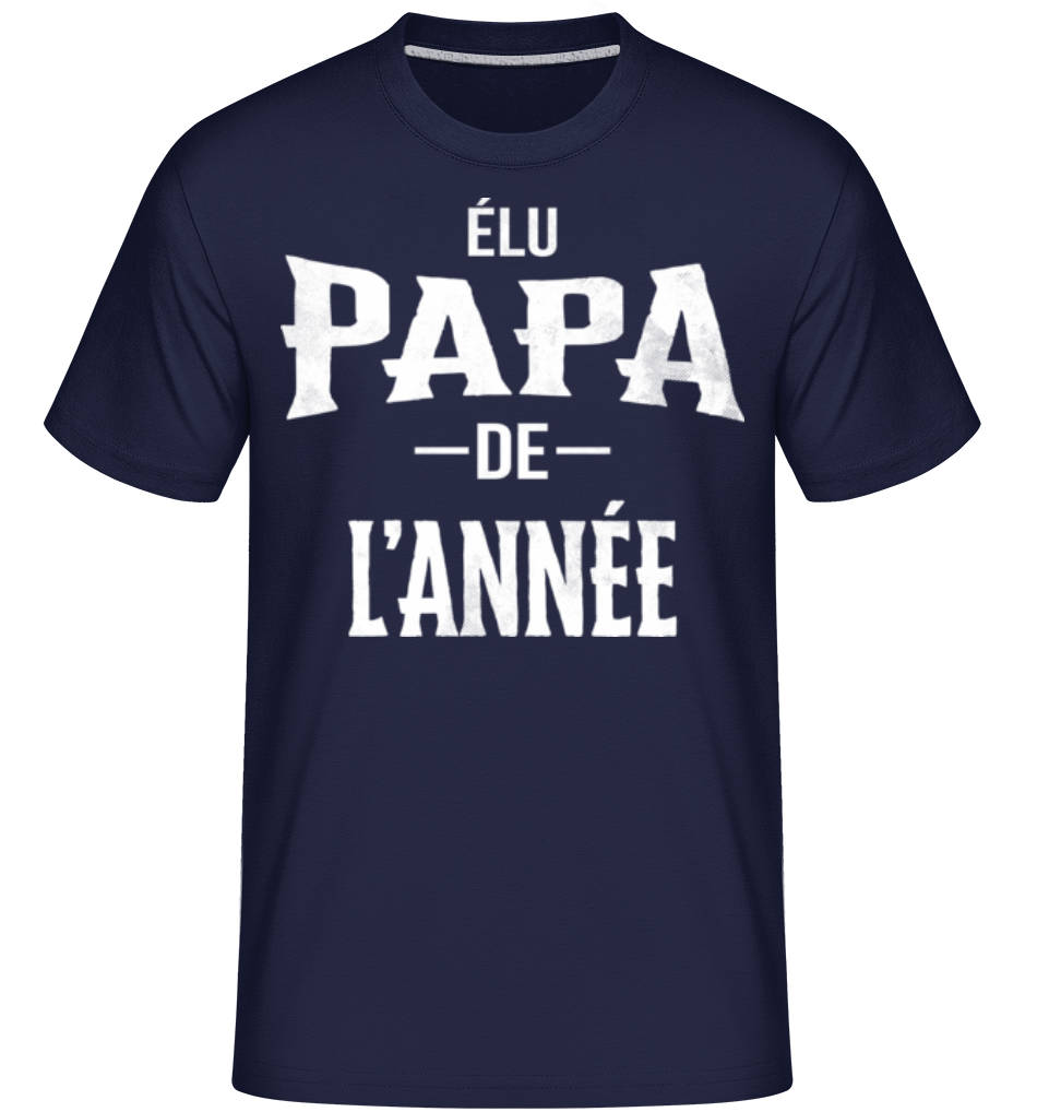 Élu Papa De L’année ·  T-Shirt Shirtinator homme