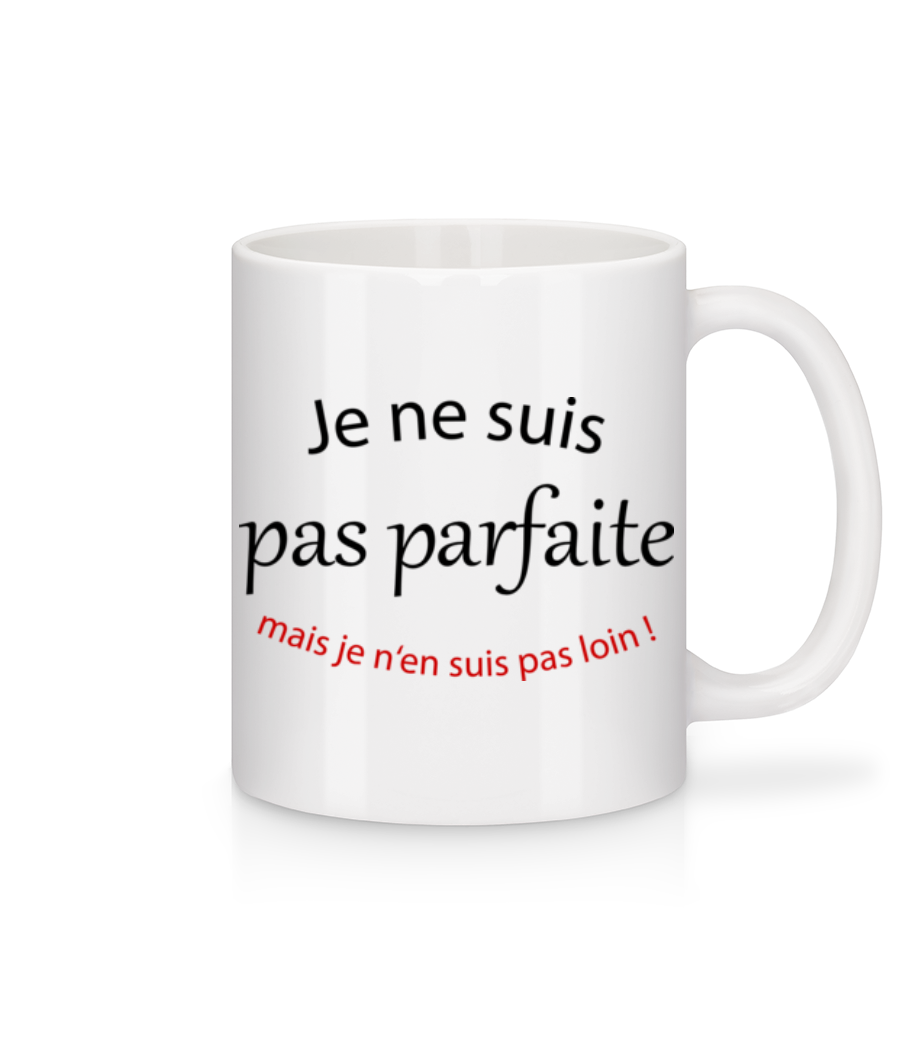 Je Ne Suis Pas Parfaite · Mug en céramique blanc