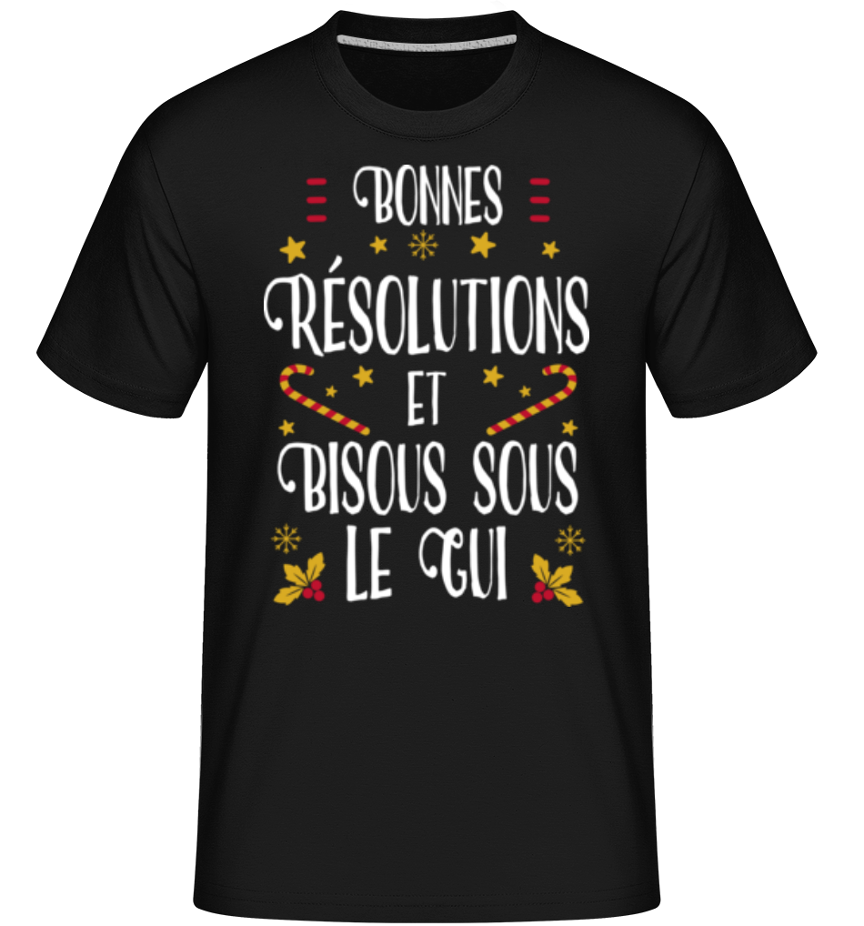 Bonnes Résolutions Et Bisous Sous Le Gui ·  T-Shirt Shirtinator homme