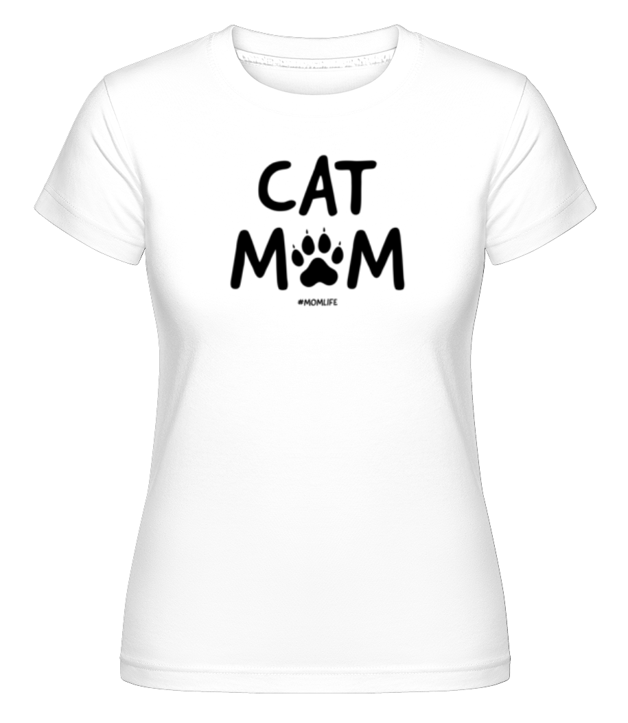 Cat Mom Momlife ·  T-shirt Shirtinator femme