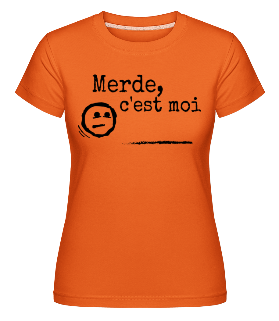 Merde, C'est Moi ·  T-shirt Shirtinator femme