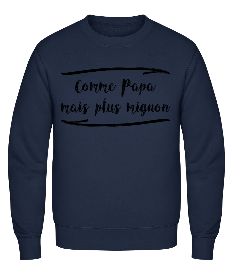 Comme Papa Mais Mignon · Sweatshirt Homme