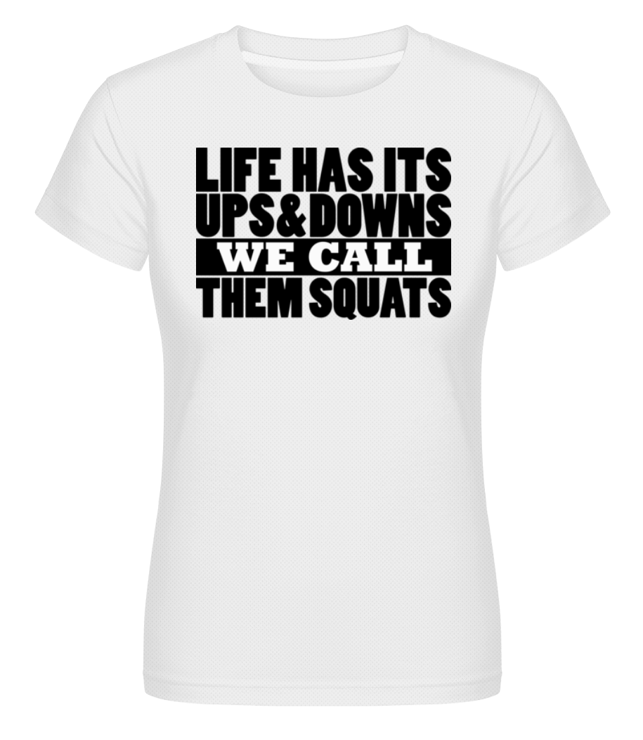 Life Has It's Ups And Downs · T-shirt Fonctionnel Femme