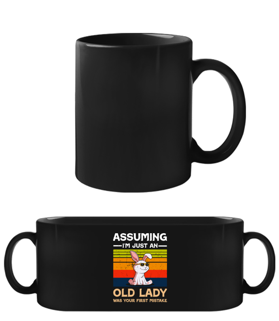 Assuming Im Just An Old Lady · Tasse Noire