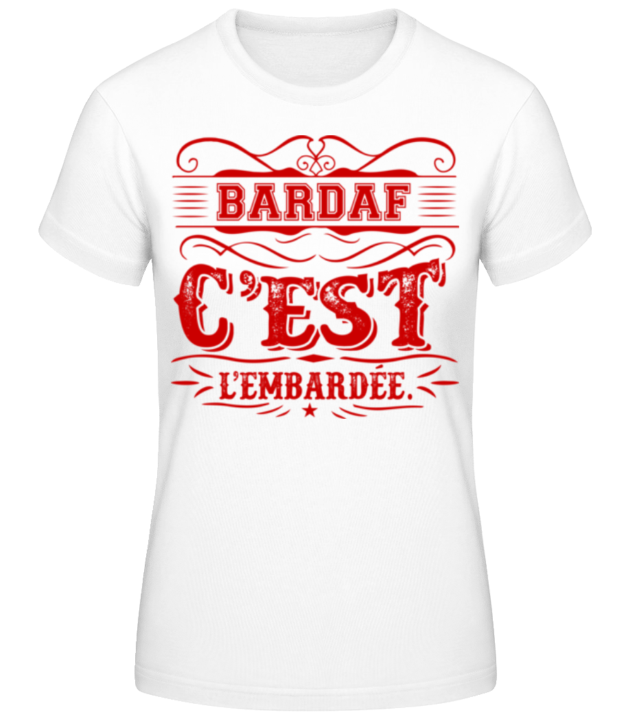 Aperçu: Bardaff C'Est L'embardée - T-shirt standard Femme - Blanc - Devant