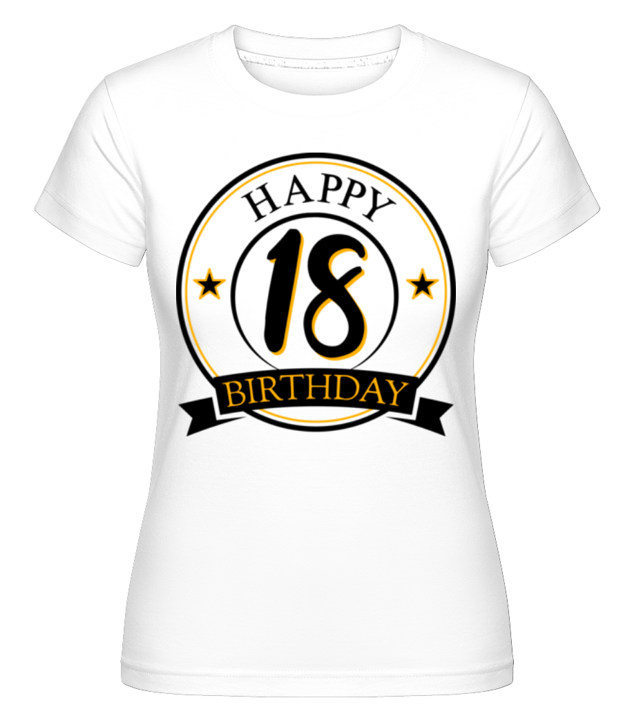 Happy Birthday 18 ·  T-shirt Shirtinator femme