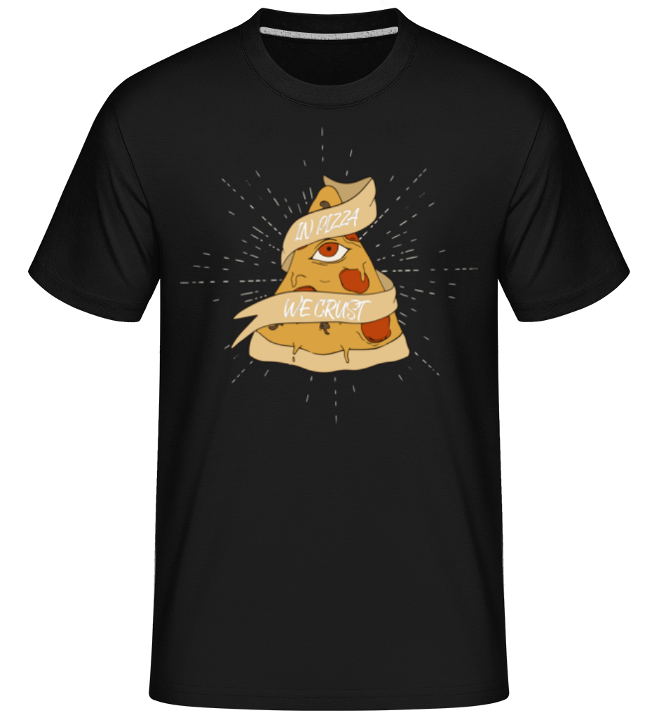 In Pizza We Crust ·  T-Shirt Shirtinator homme