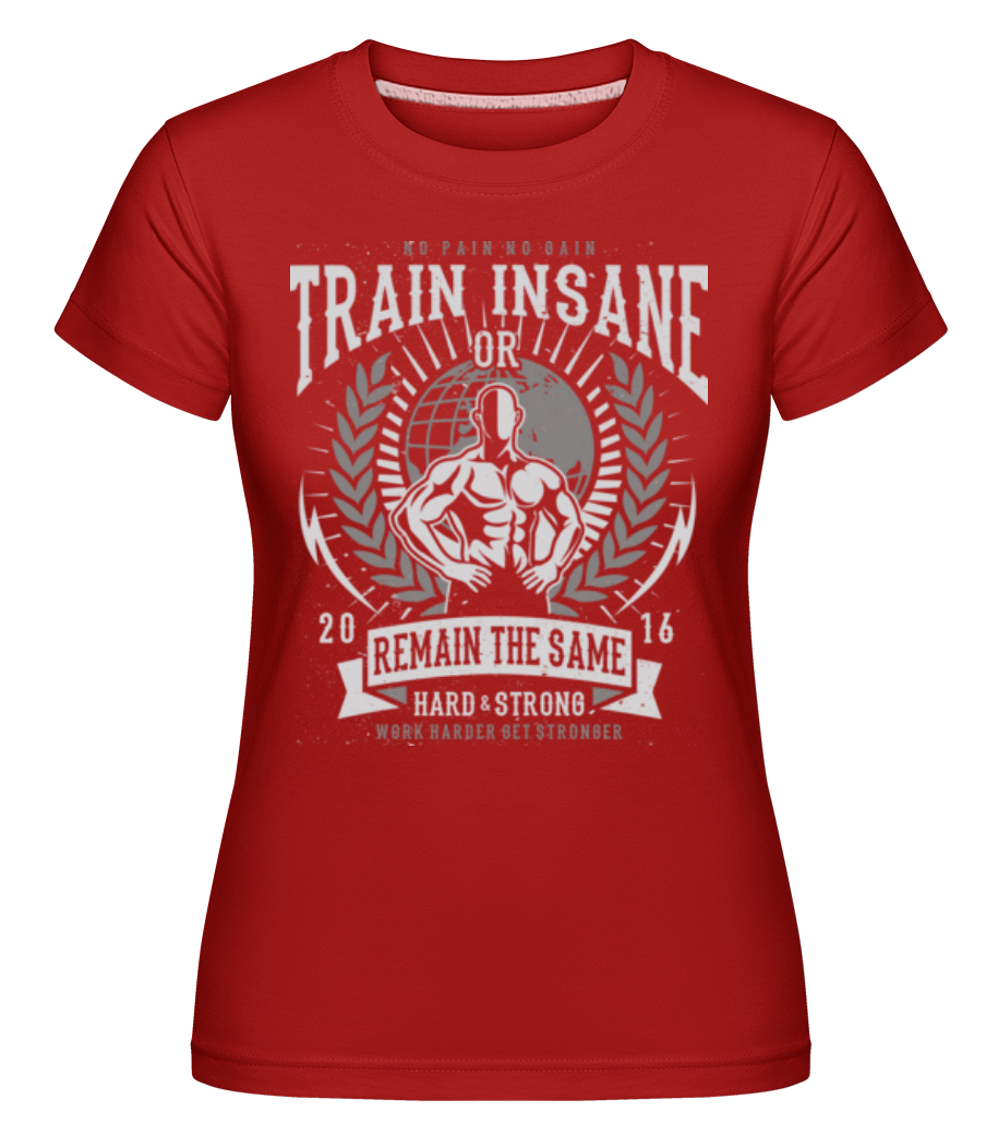 Train Insane ·  T-shirt Shirtinator femme