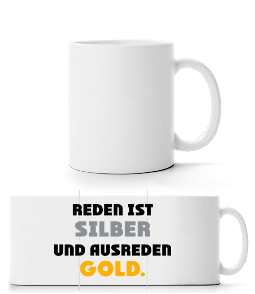 Reden Ist Silber Und Ausreden Gold · Panoramatasse