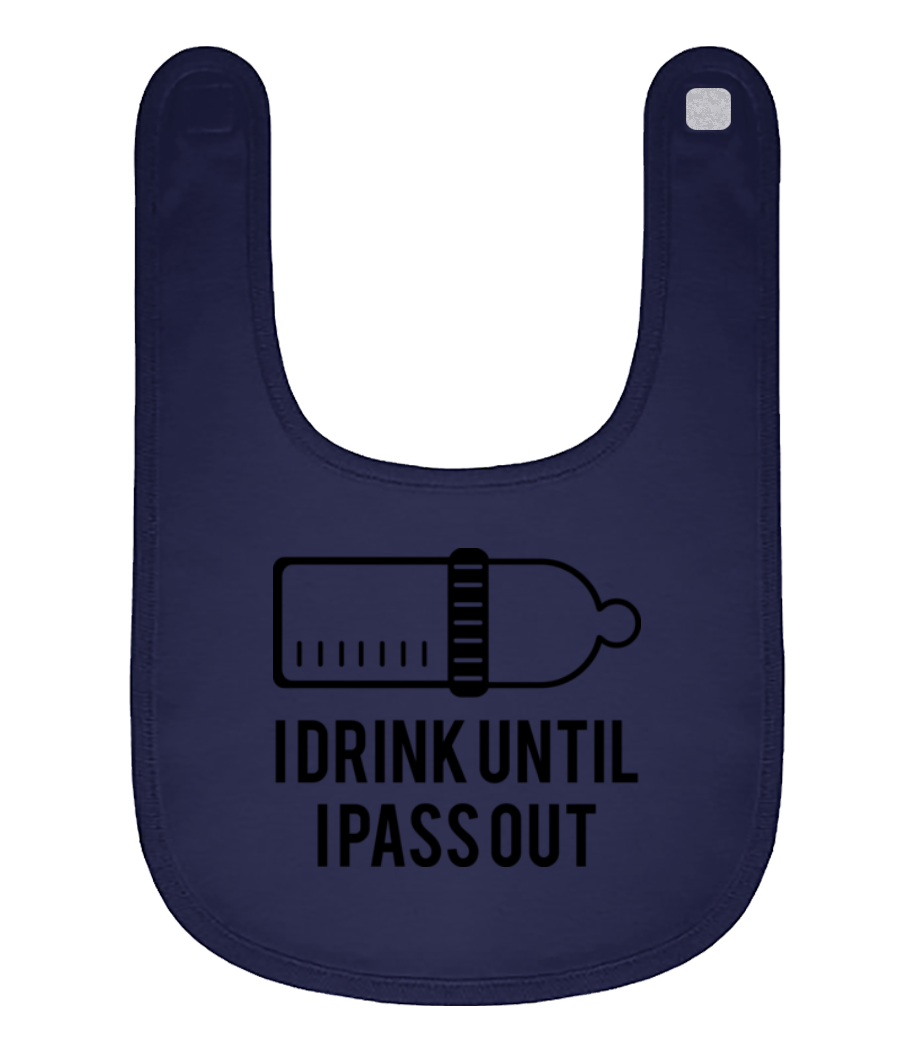 I Drink Until I Pass Out · Bavoir Bébé bio