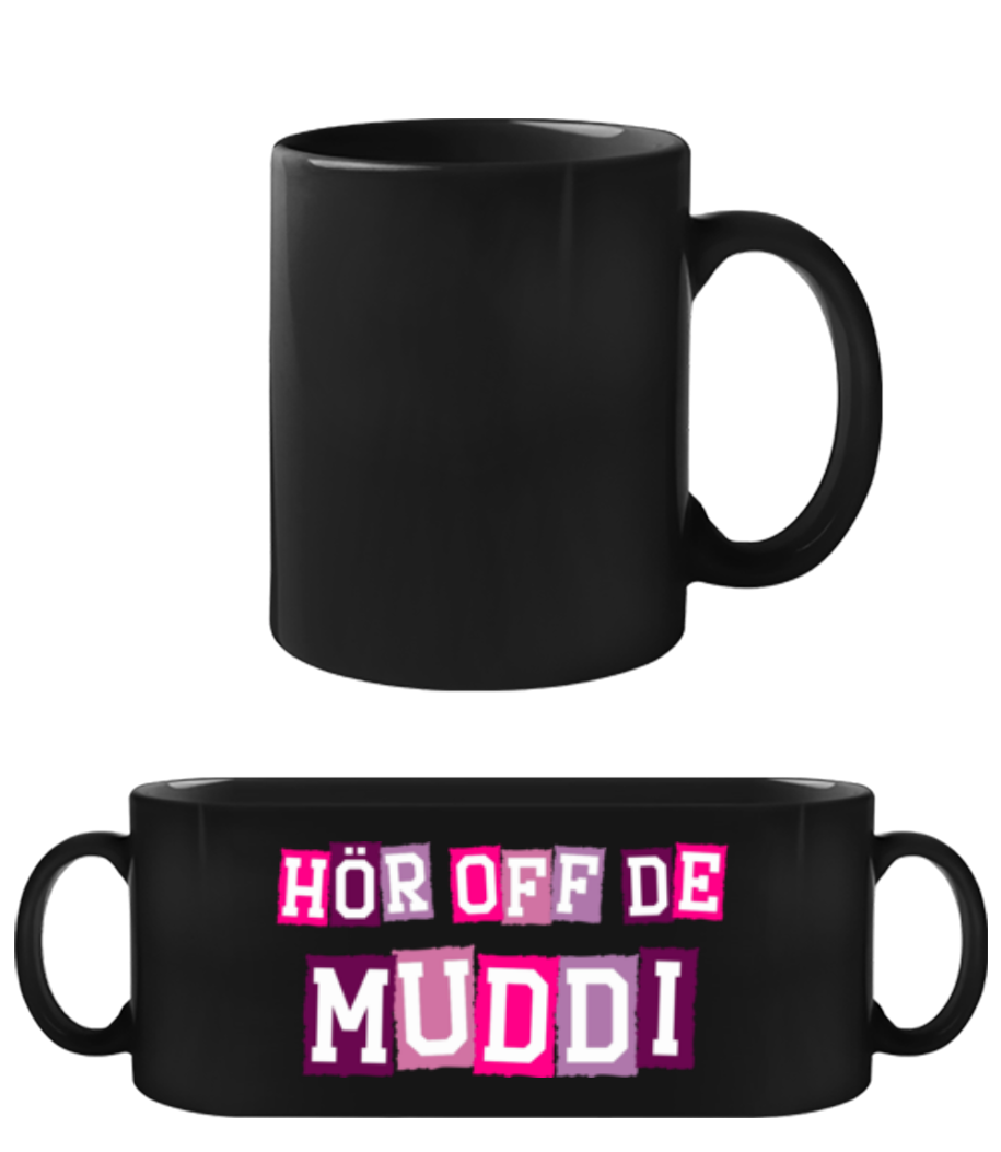 Hör Off De Muddi · Schwarze Tasse