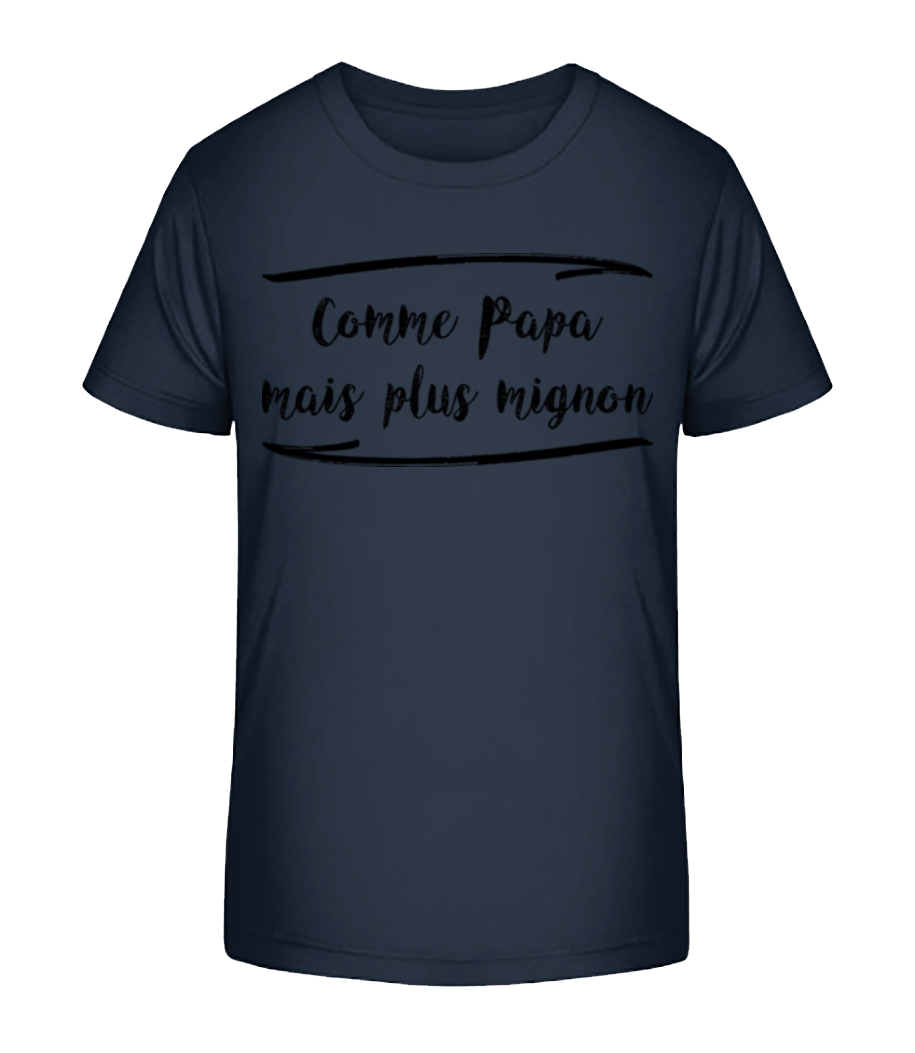 Comme Papa Mais Mignon · T-shirt bio Enfant Stanley Stella 2.0