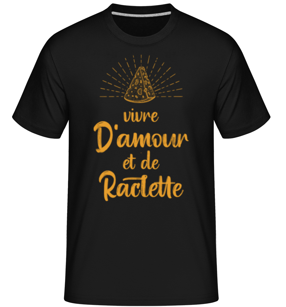 Vivre D'amour Et De Raclette ·  T-Shirt Shirtinator homme