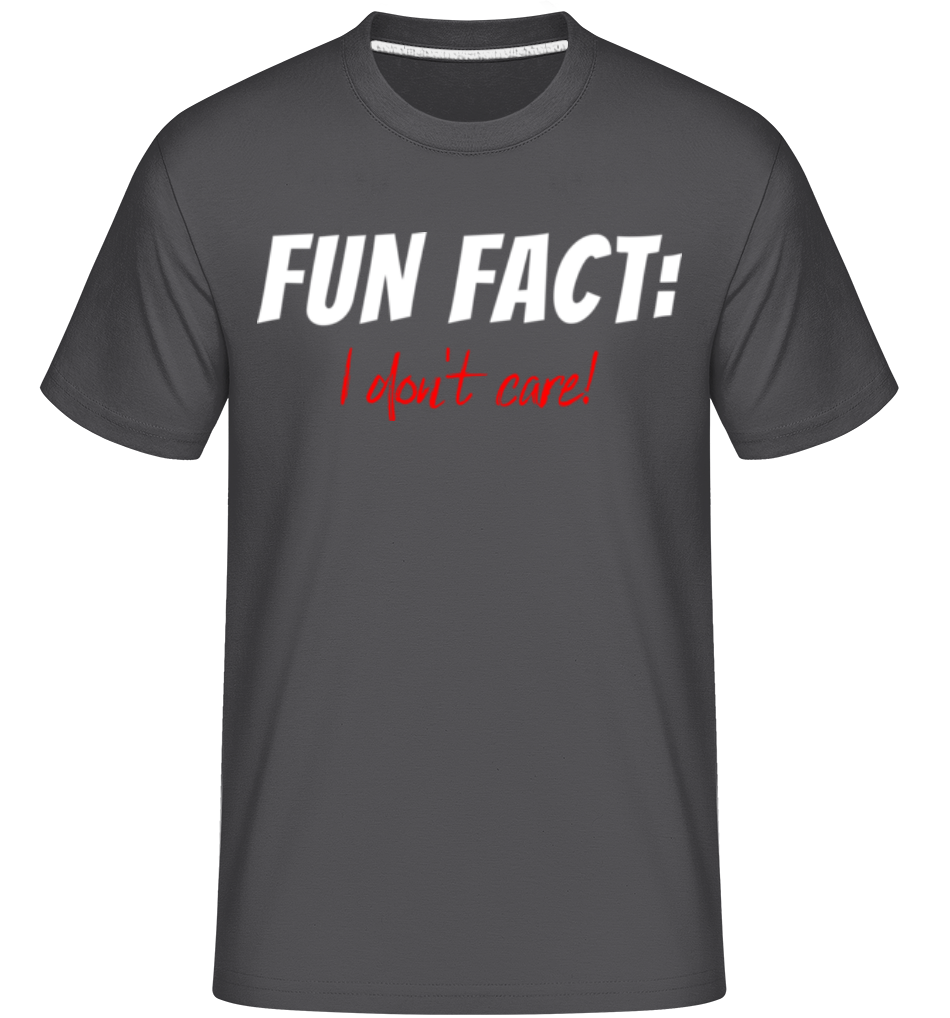 Fun Fact I Dont Care ·  T-Shirt Shirtinator homme