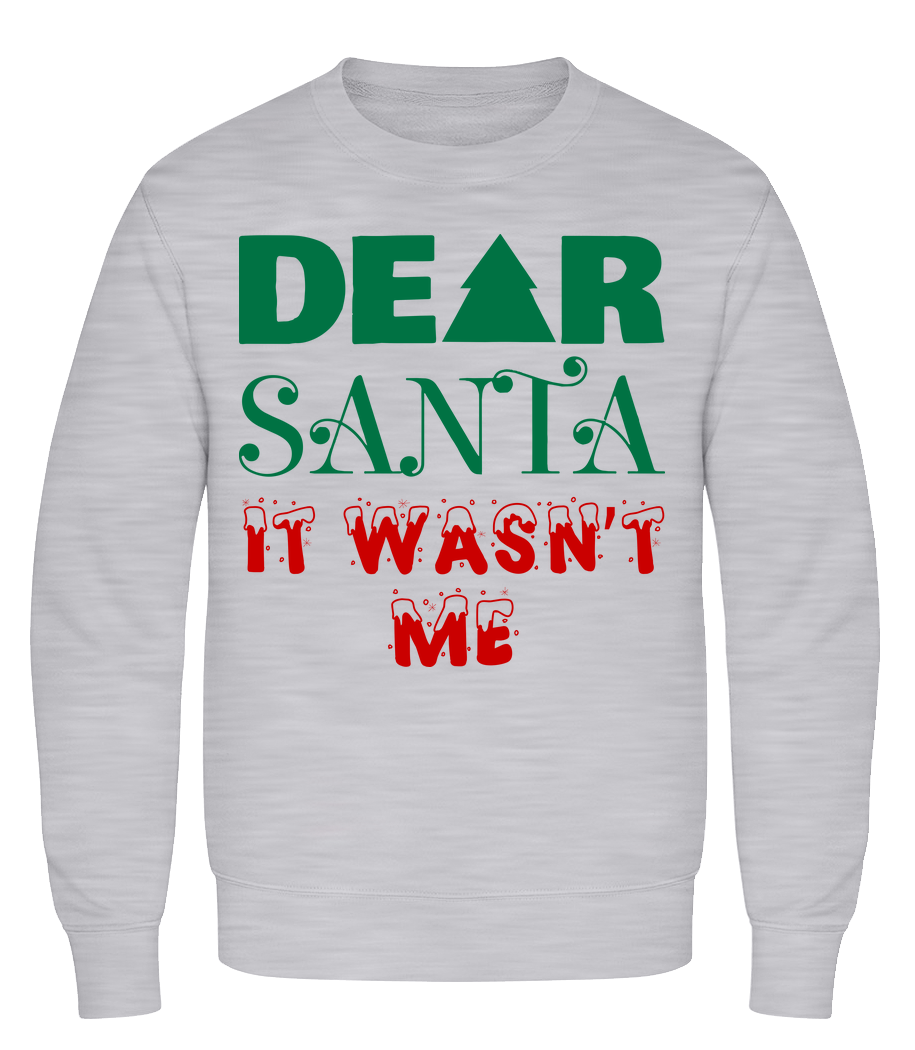 Dear Santa It Wasn't Me · Sweatshirt Homme