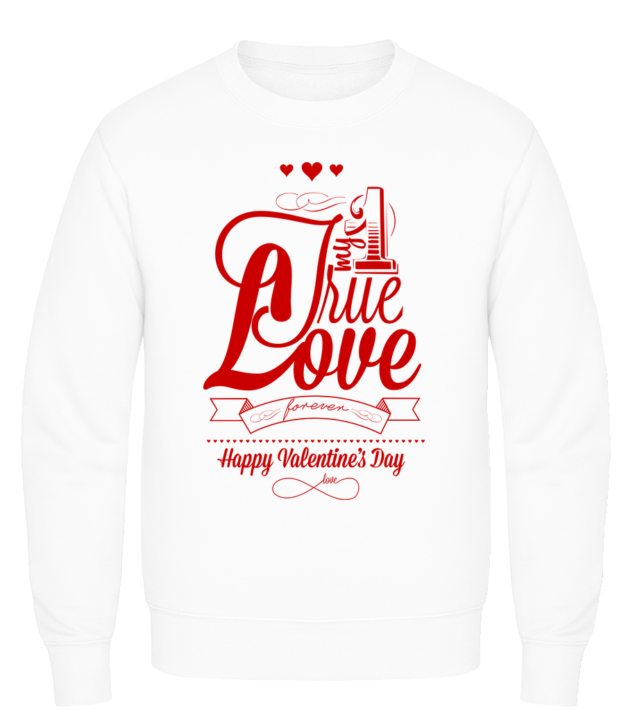 My True Love Valentine · Sweatshirt Homme