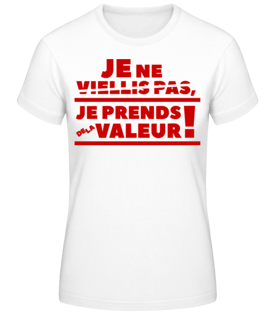 Je Prends De La Valeur! · T-shirt standard Femme
