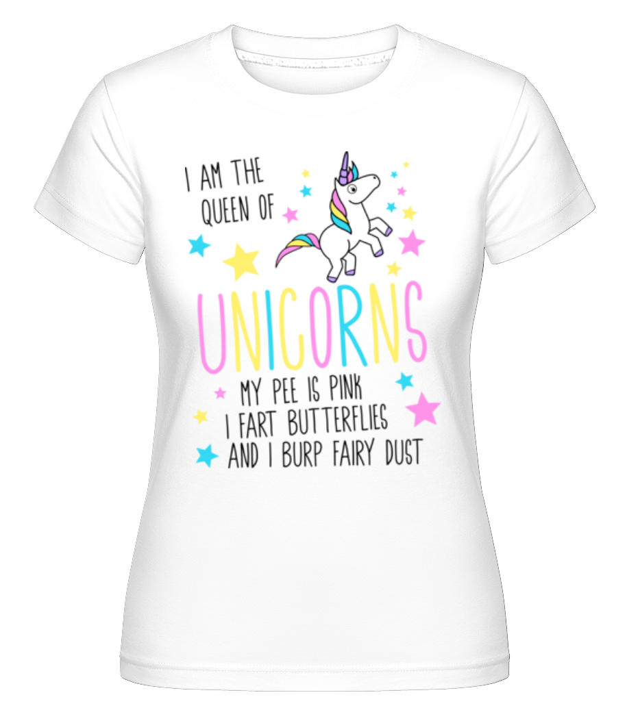 I'm The Queen Of Unicorns ·  T-shirt Shirtinator femme