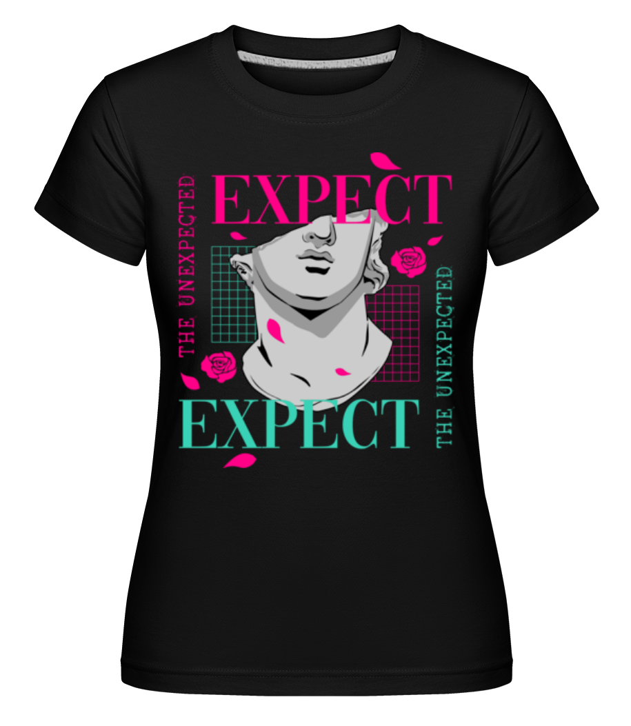 Expect The Unexpected ·  T-shirt Shirtinator femme