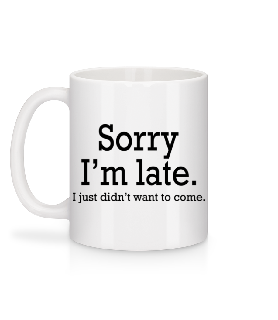 Sorry I'm Late - Mug en céramique blanc - Blanc - Derrière