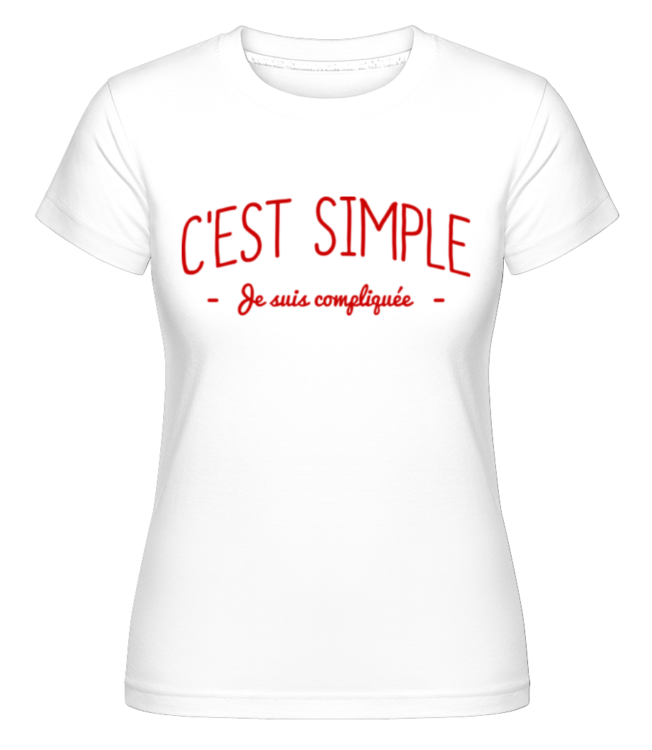 C'est Simple, Je Suis Compliquée ·  T-shirt Shirtinator femme