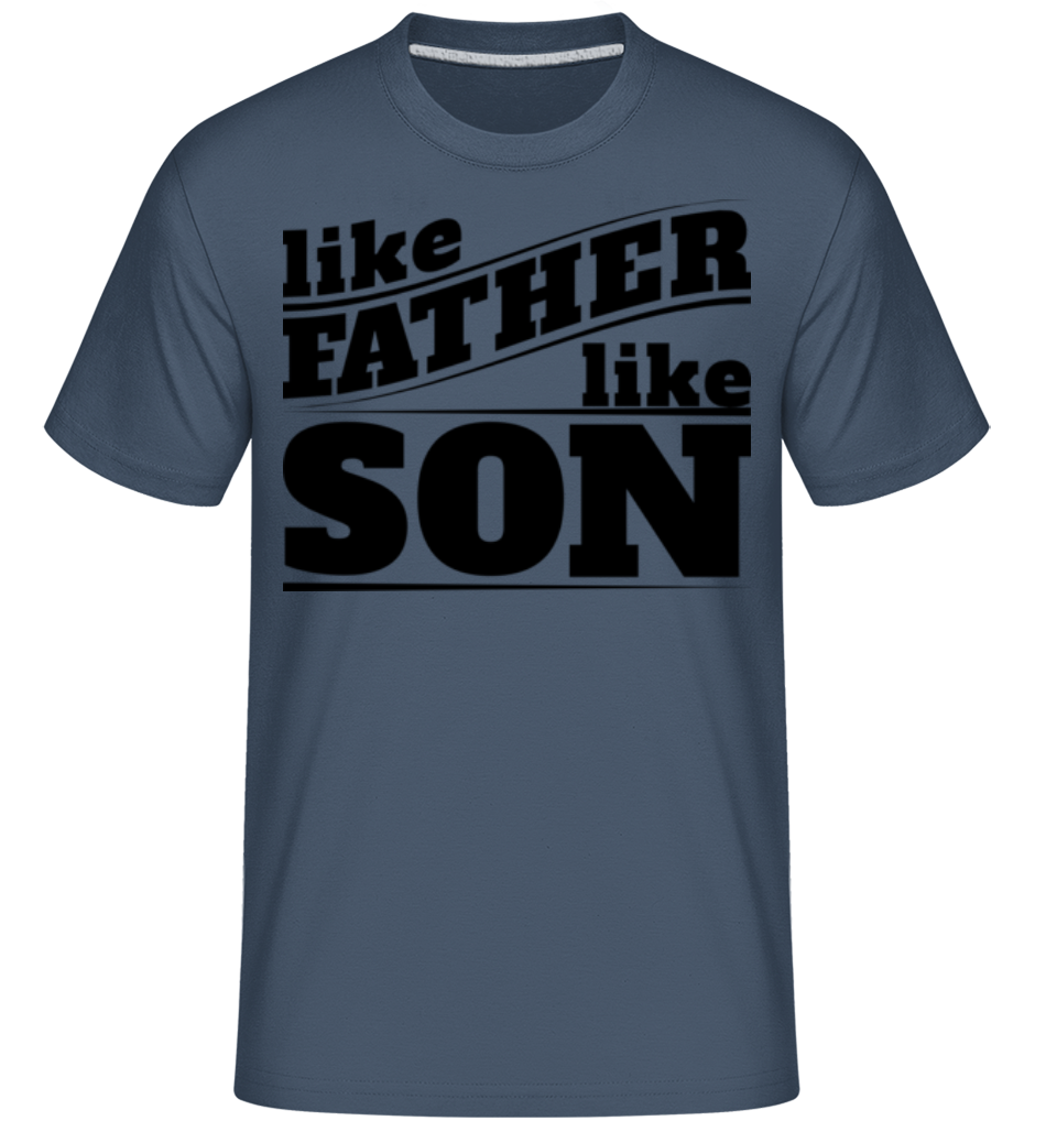 Like Father Like Son ·  T-Shirt Shirtinator homme