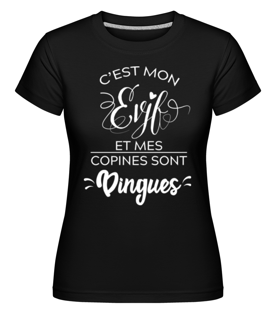 C’est Mon Evjf Et Mes Copines ·  T-shirt Shirtinator femme