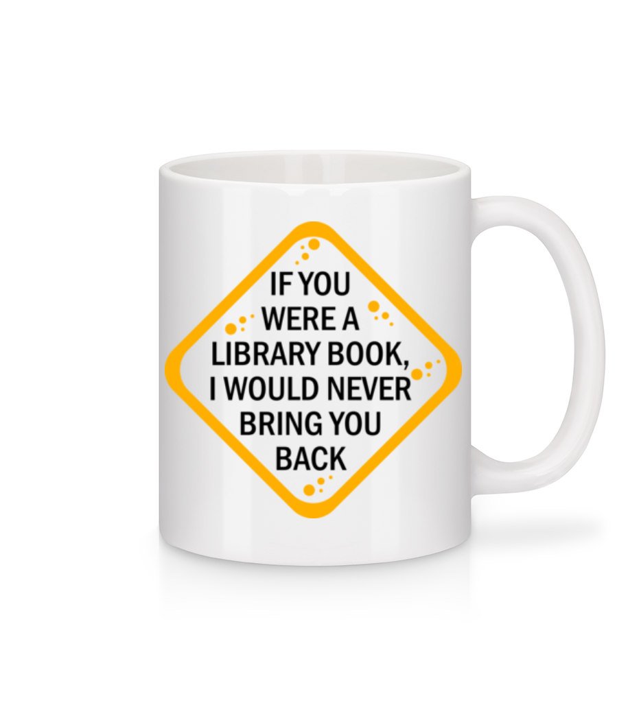 I Would Never Bring You Back · Mug en céramique blanc