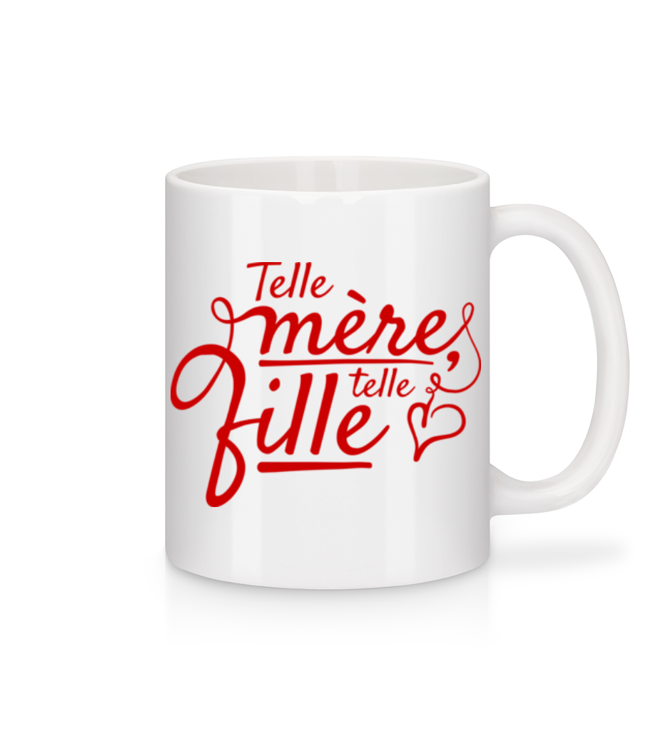 Telle Mère Telle Fille · Mug en céramique blanc