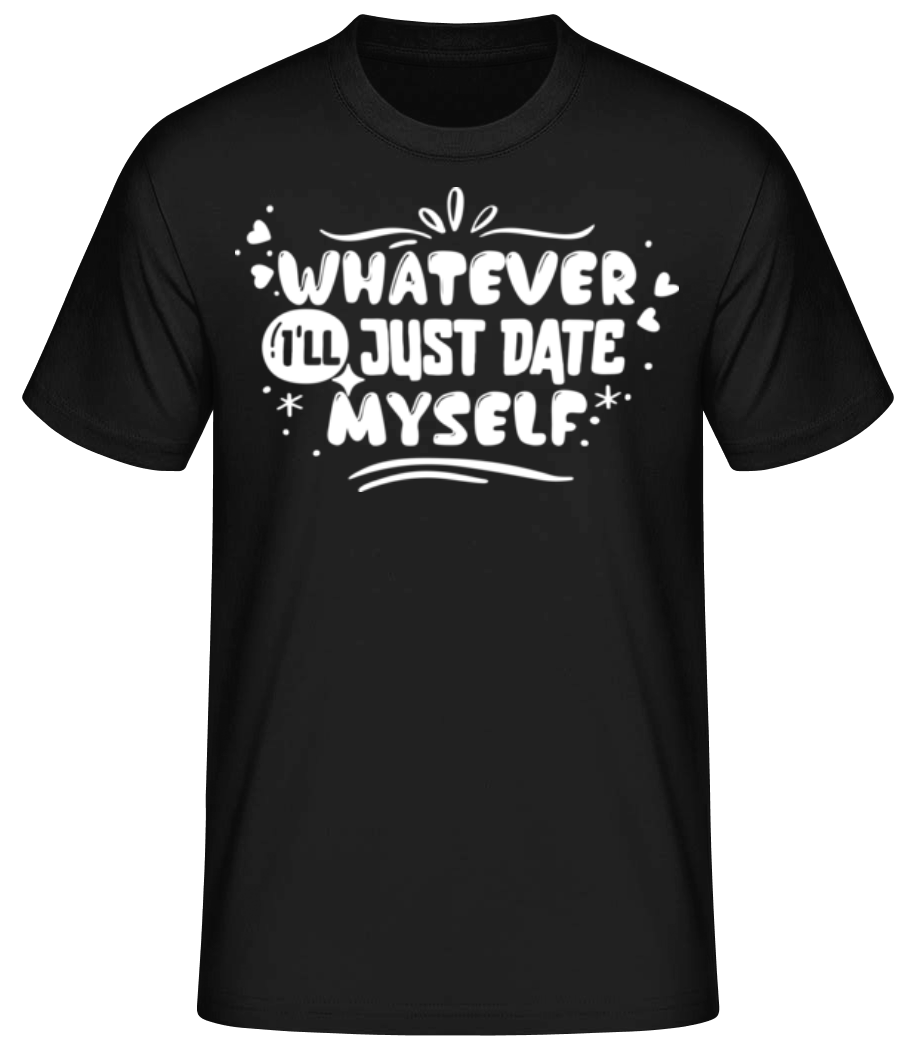 Just Date Myself · T-shirt standard Homme