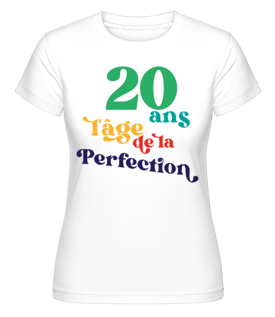 20 L'âge De La Perfection ·  T-shirt Shirtinator femme