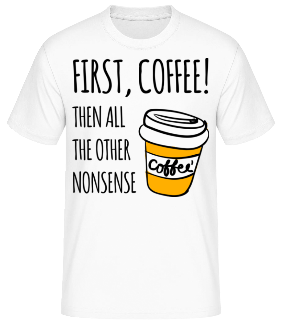 First Coffee · T-shirt standard Homme