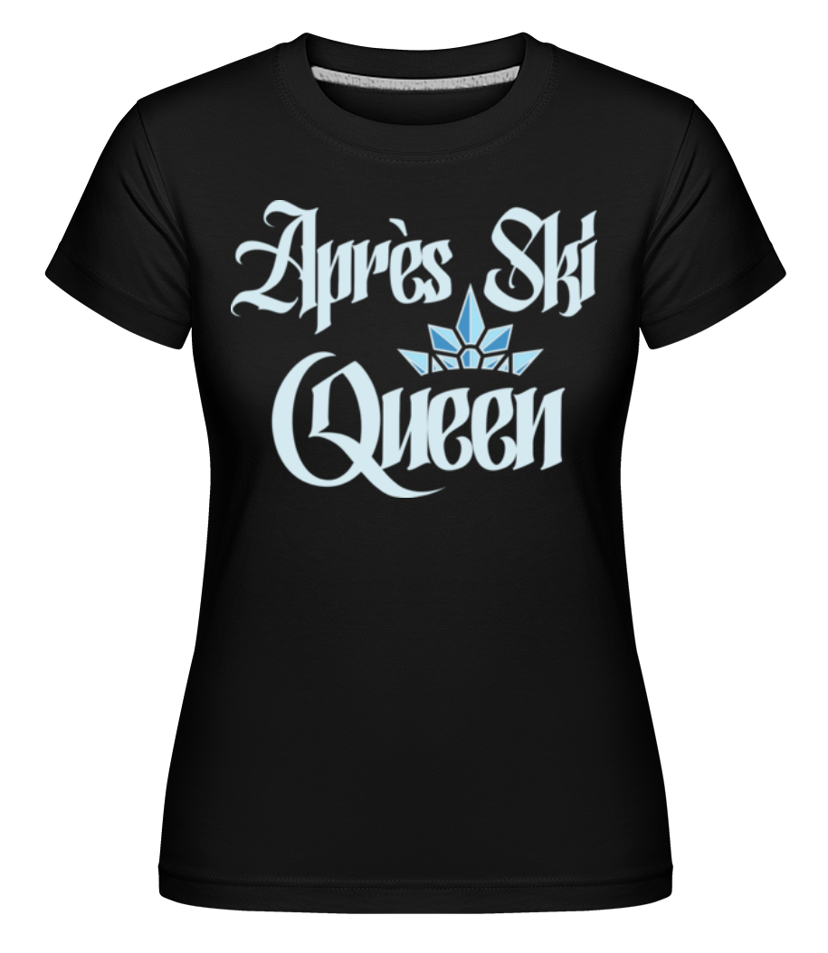 Après Ski Queen ·  T-shirt Shirtinator femme